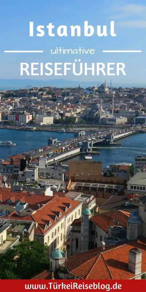 Istanbul Reiseführer: 15 Dinge, die Du vor einer Städtereise wissen musst!