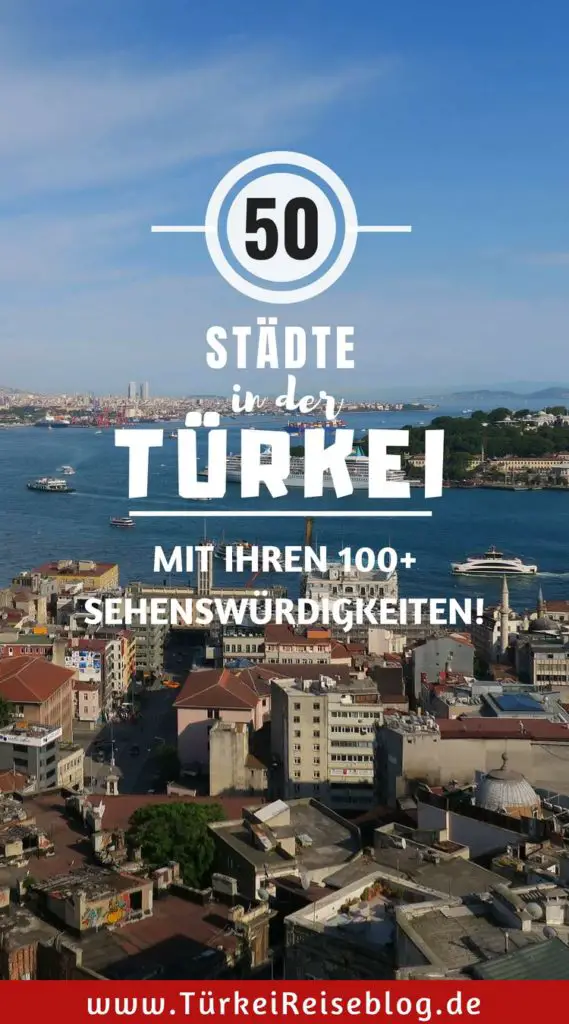 100 Sehenswürdigkeiten in der Türkei in 50 Städten! - die ultimative Liste! 